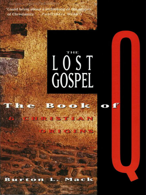 Title details for The Lost Gospel by Burton L. Mack - Available